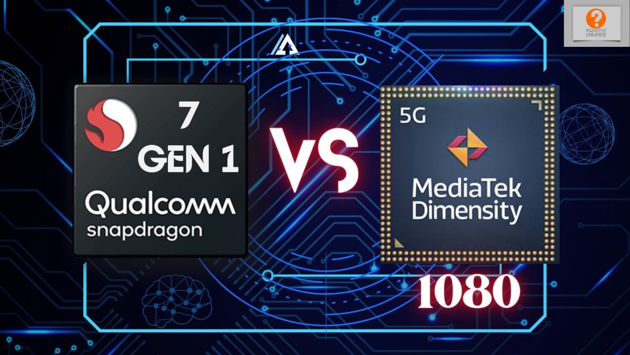 Snapdragon 7 Gen 1 vs Dimensity 1080