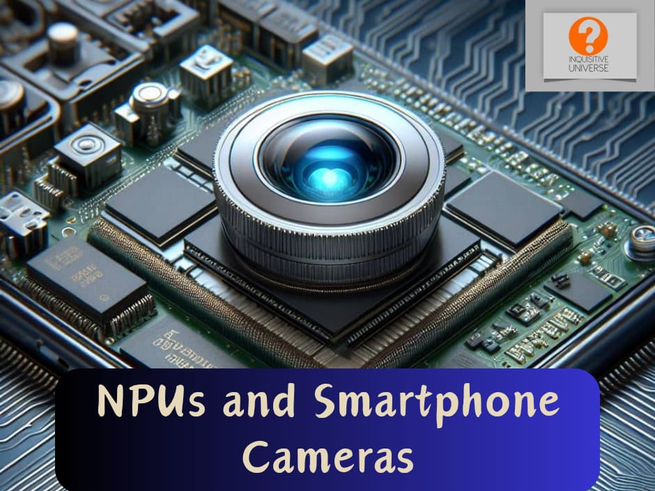 NPU and Smartphone Cameras