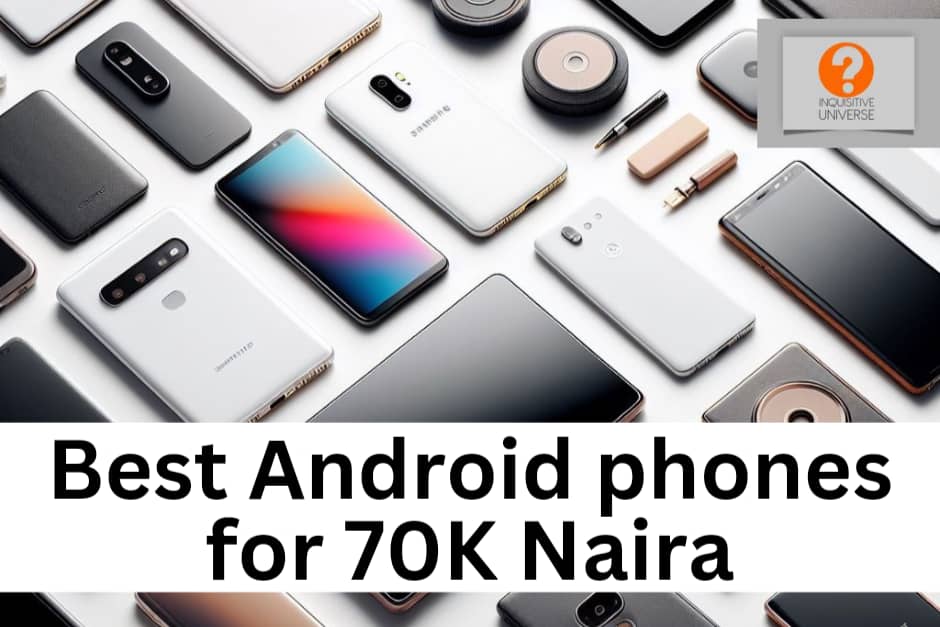 Best Android phones for 70K Naira